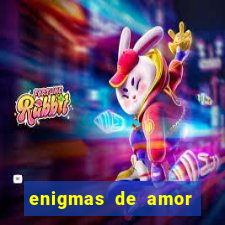 enigmas de amor para decifrar