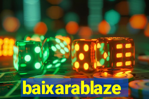 baixarablaze