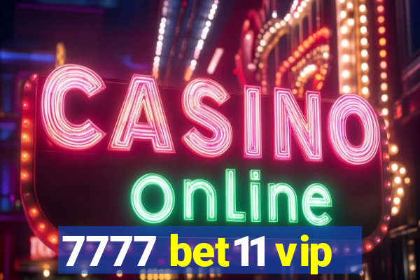 7777 bet11 vip