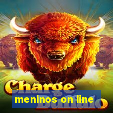 meninos on line