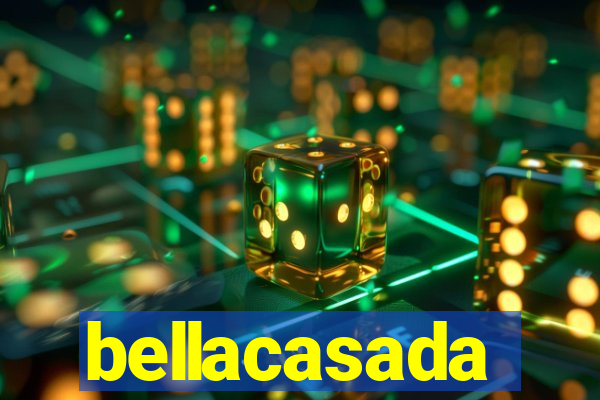 bellacasada