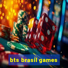 bts brasil games