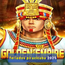 feriados piracicaba 2025