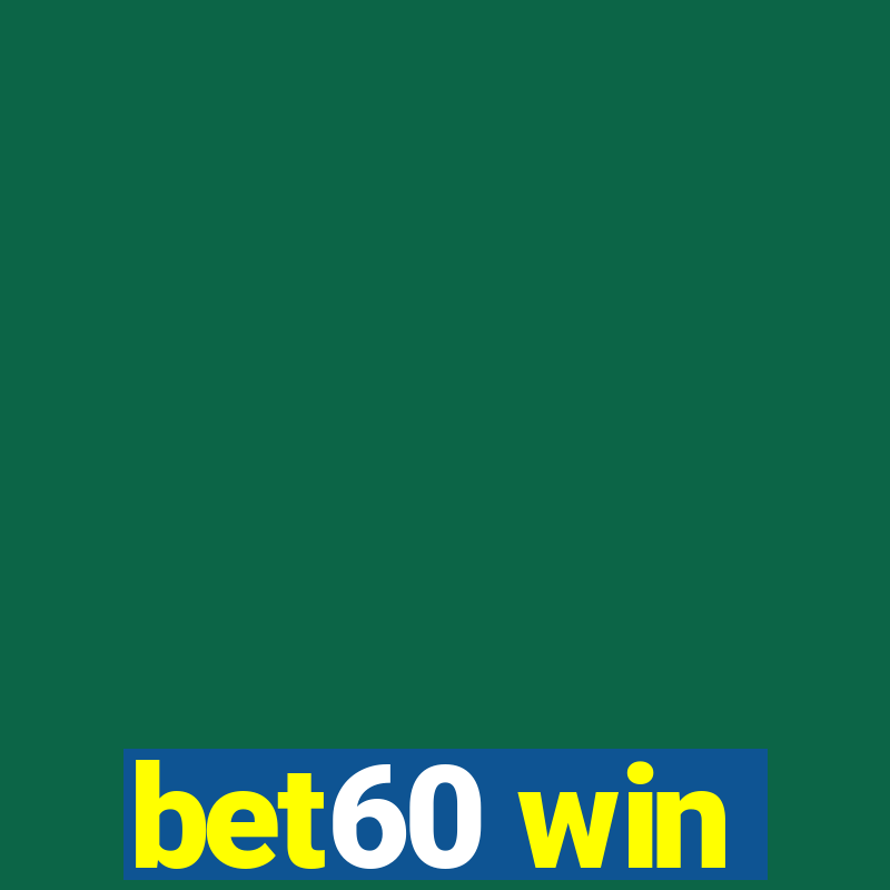 bet60 win