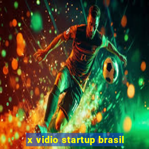 x vidio startup brasil