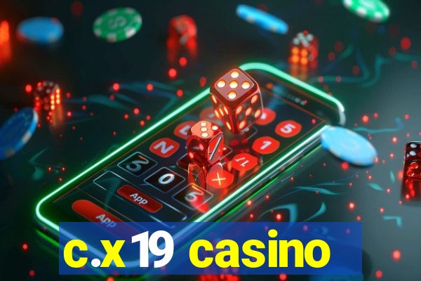 c.x19 casino