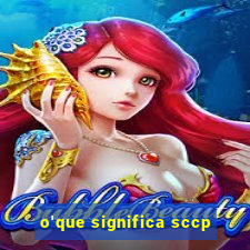 o'que significa sccp