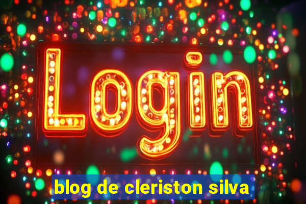 blog de cleriston silva