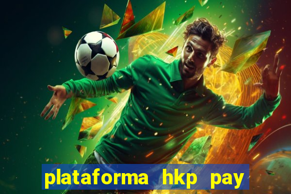 plataforma hkp pay jogos online