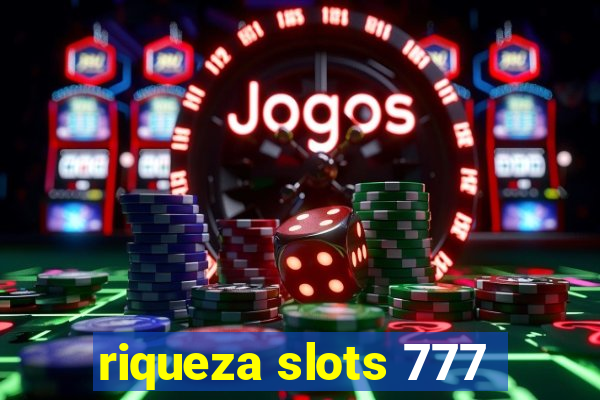 riqueza slots 777