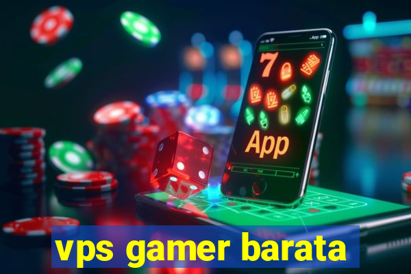 vps gamer barata