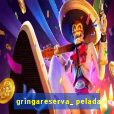 gringareserva_ pelada