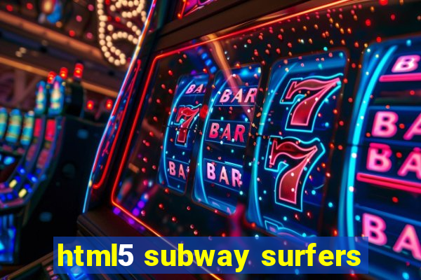 html5 subway surfers