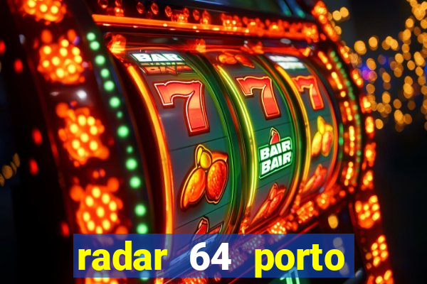 radar 64 porto seguro bahia