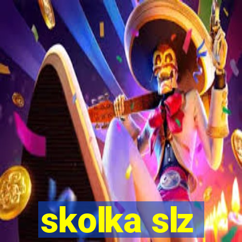 skolka slz