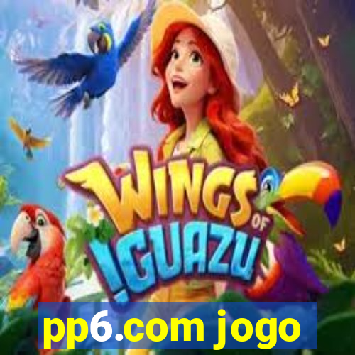 pp6.com jogo