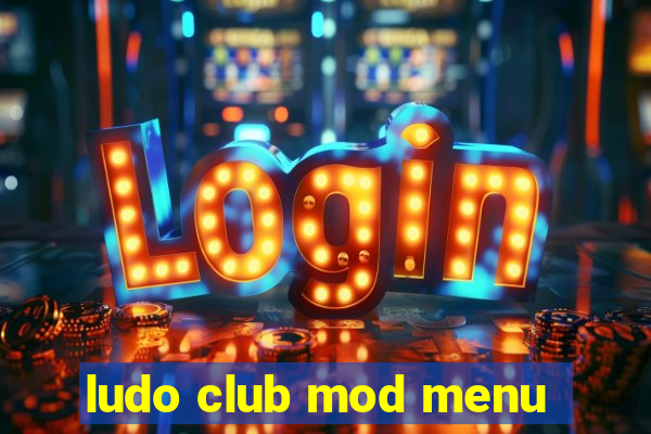 ludo club mod menu