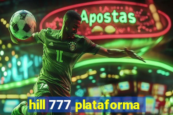 hill 777 plataforma