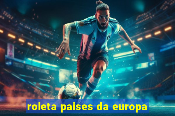 roleta paises da europa