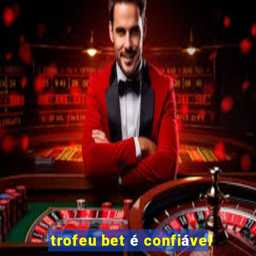 trofeu bet é confiável