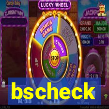 bscheck