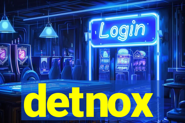 detnox