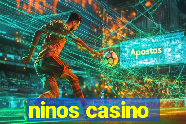 ninos casino