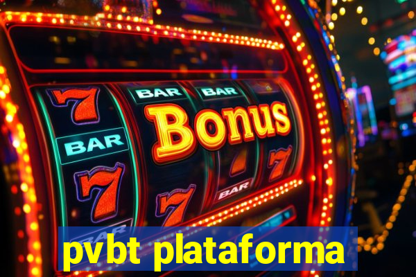 pvbt plataforma