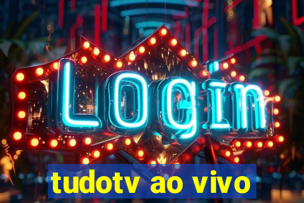 tudotv ao vivo