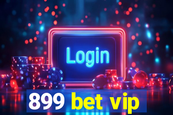 899 bet vip