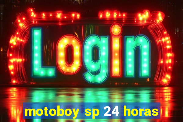 motoboy sp 24 horas