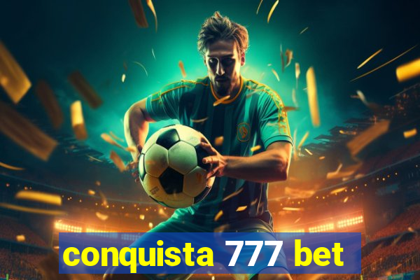 conquista 777 bet