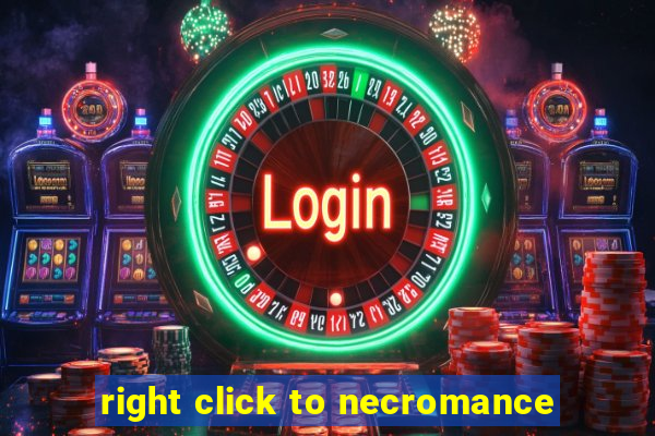 right click to necromance