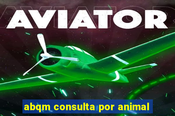 abqm consulta por animal