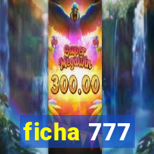 ficha 777