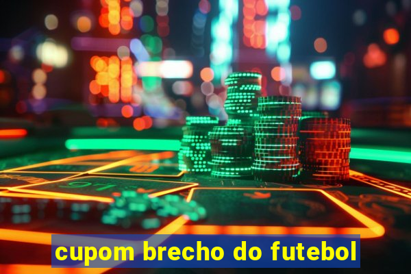 cupom brecho do futebol