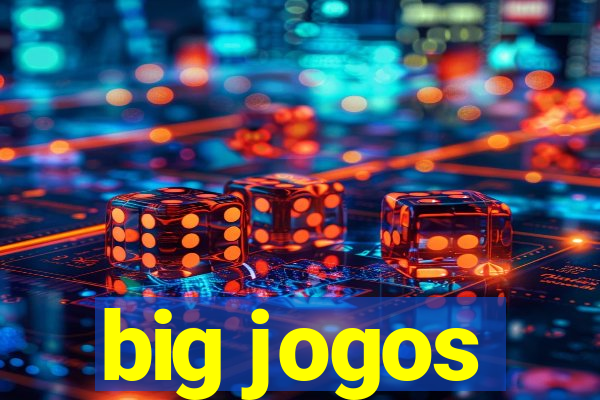 big jogos