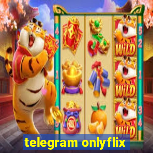 telegram onlyflix