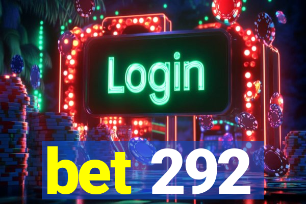 bet 292