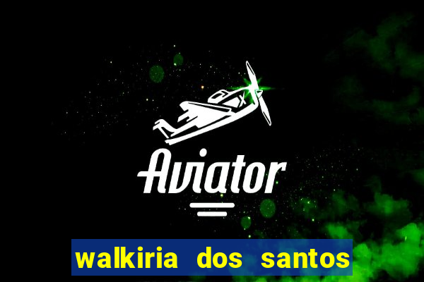 walkiria dos santos esposa de herodoto barbeiro