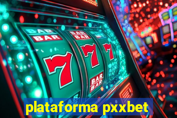 plataforma pxxbet