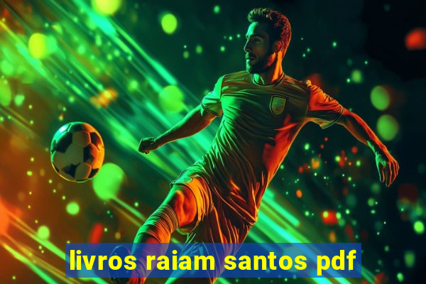 livros raiam santos pdf