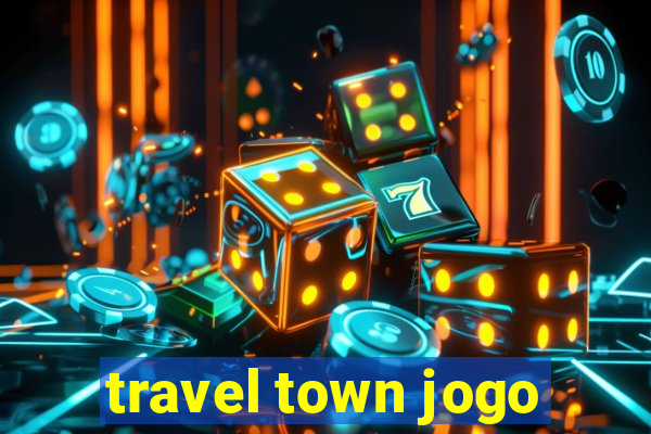 travel town jogo