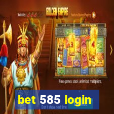 bet 585 login