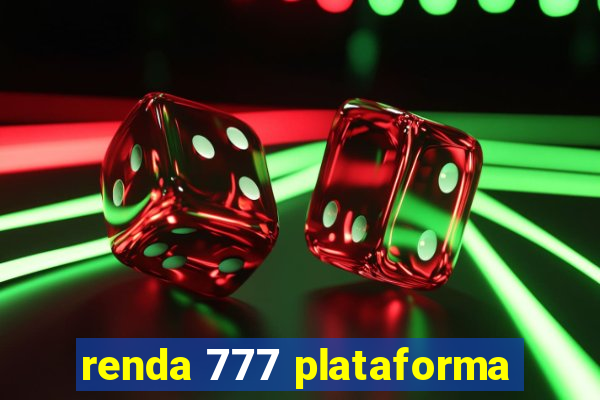 renda 777 plataforma