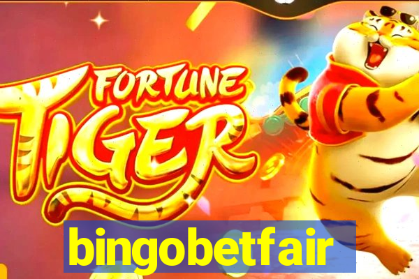 bingobetfair