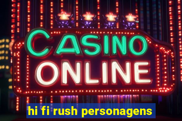 hi fi rush personagens