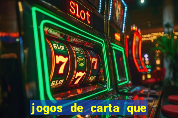 jogos de carta que ganha dinheiro