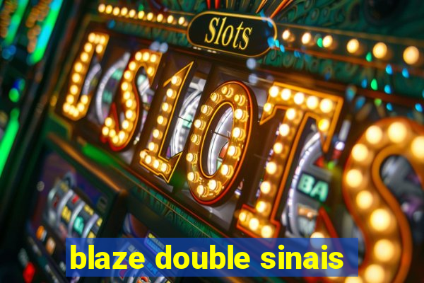 blaze double sinais