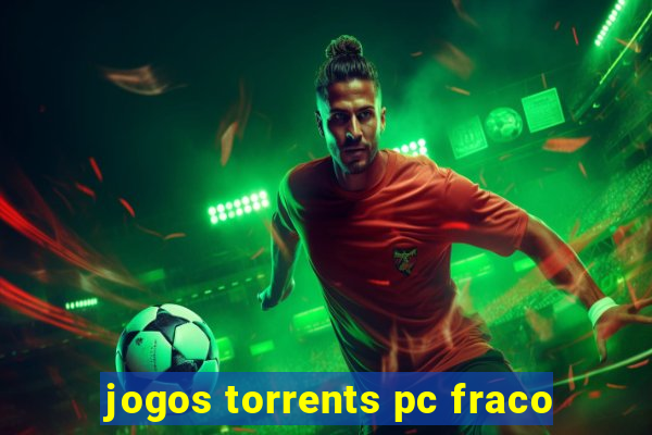 jogos torrents pc fraco